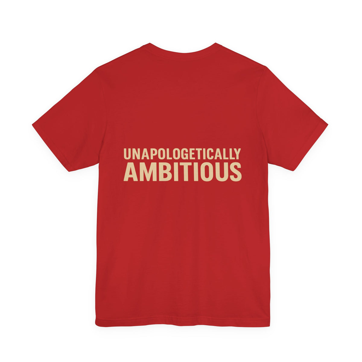 Unapologetically Ambitious Typography – Front & Back Print
