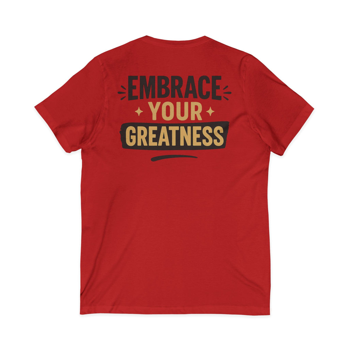 Embrace your Greatness -V-Neck Tee – Front & Back Print
