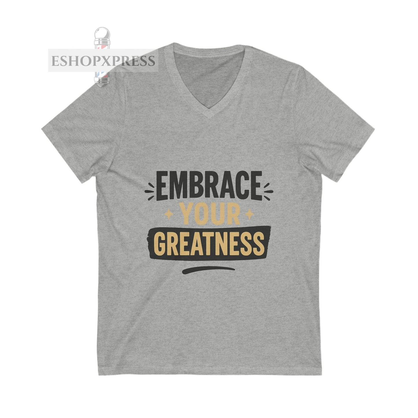 Embrace your Greatness -V-Neck Tee