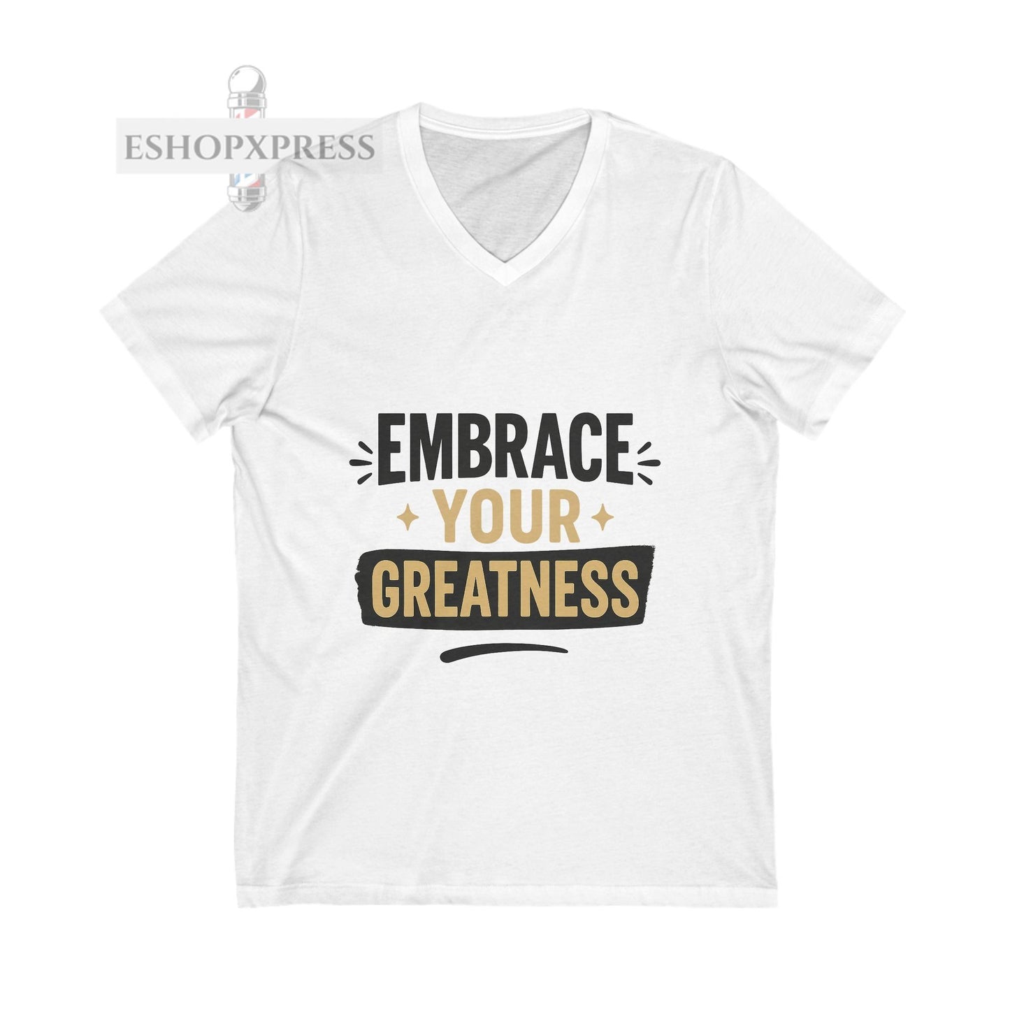 Embrace your Greatness -V-Neck Tee