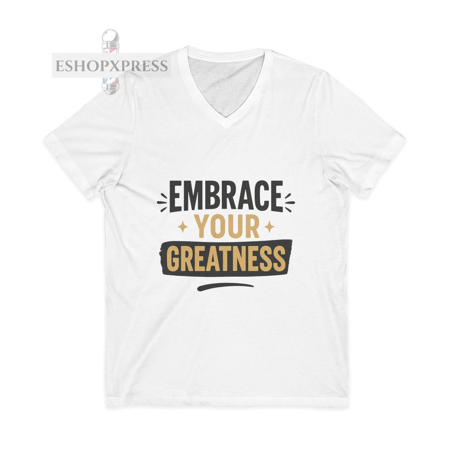 Embrace your Greatness -V-Neck Tee