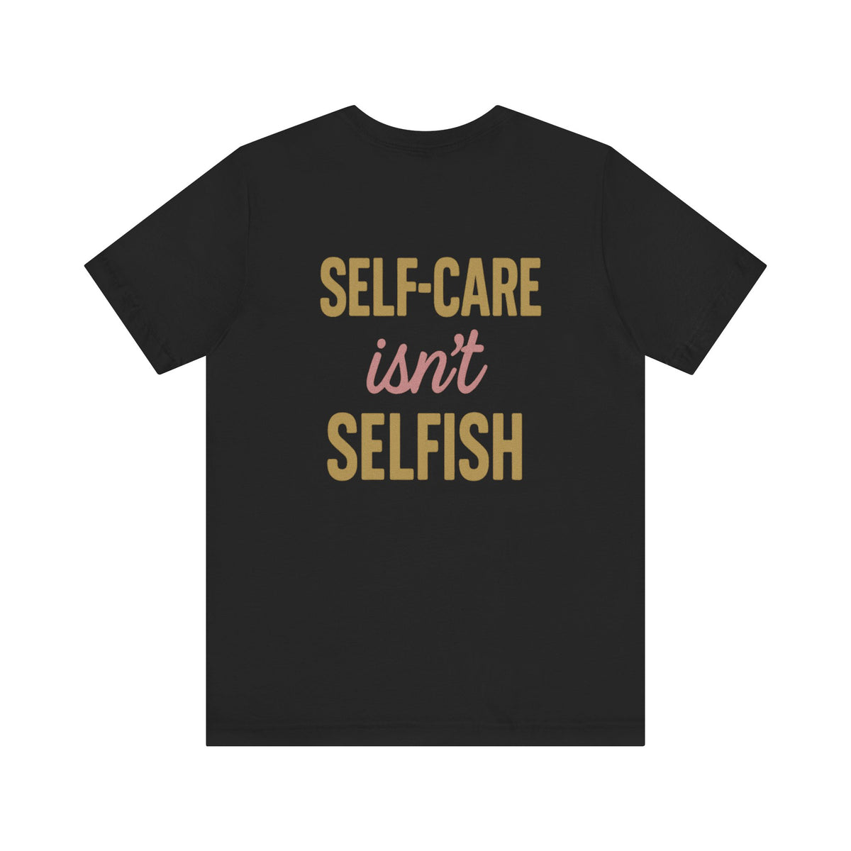 Motivational Self-Care Quote Design Tee – Front & Back Print
