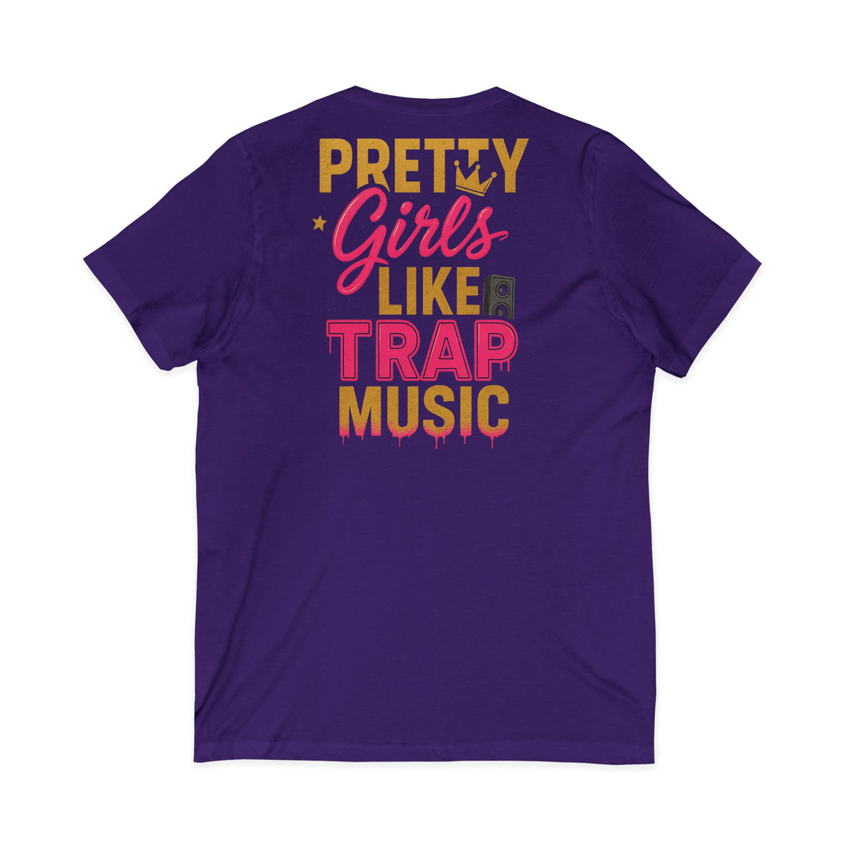 Pretty Girls Like Trap Music Women's V-Neck Tee – Front & Back Print