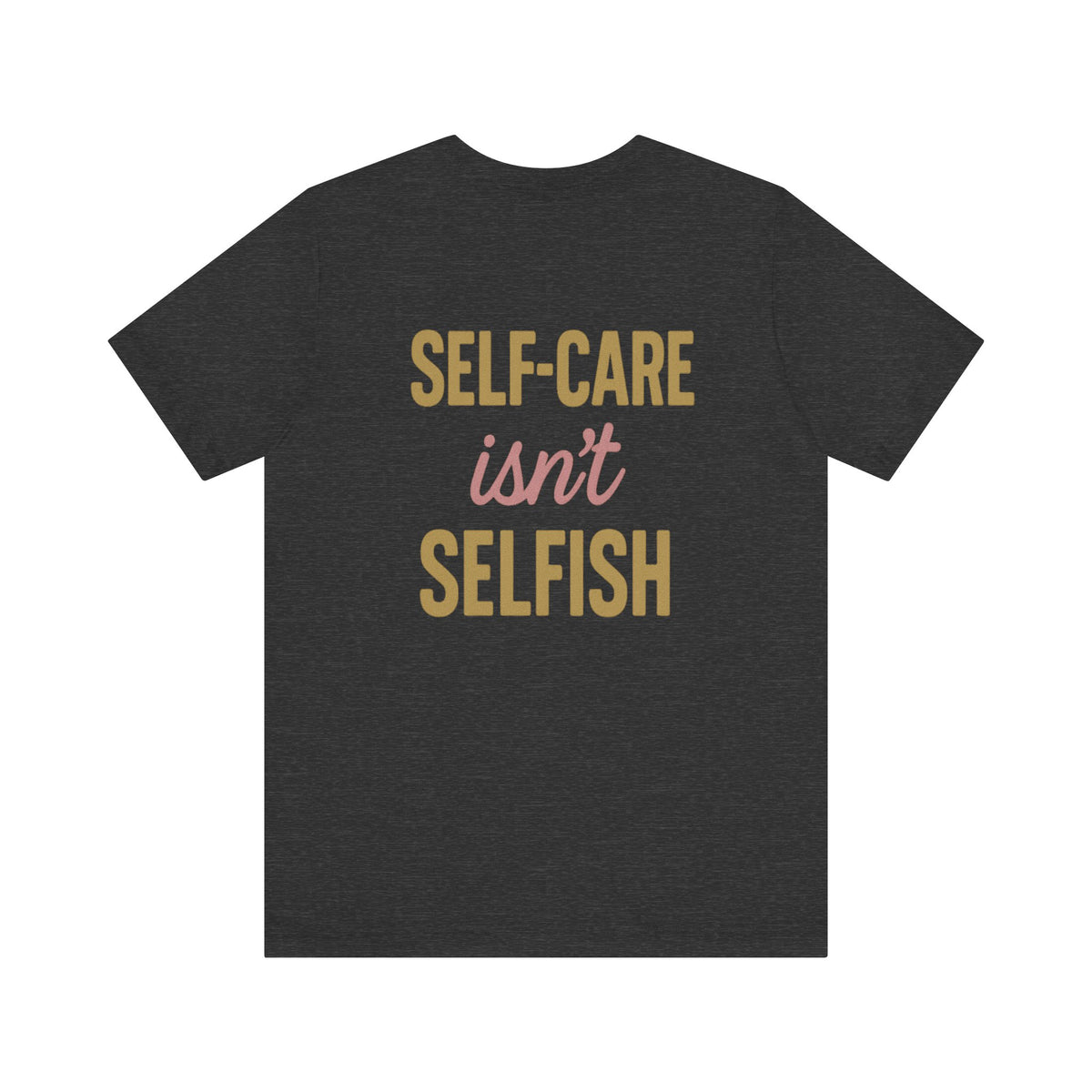 Motivational Self-Care Quote Design Tee – Front & Back Print