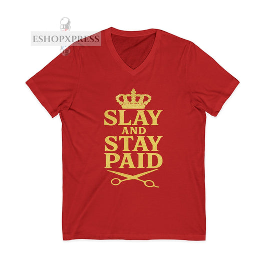 Slay and Stay Paid Design Women's V-Neck Tee