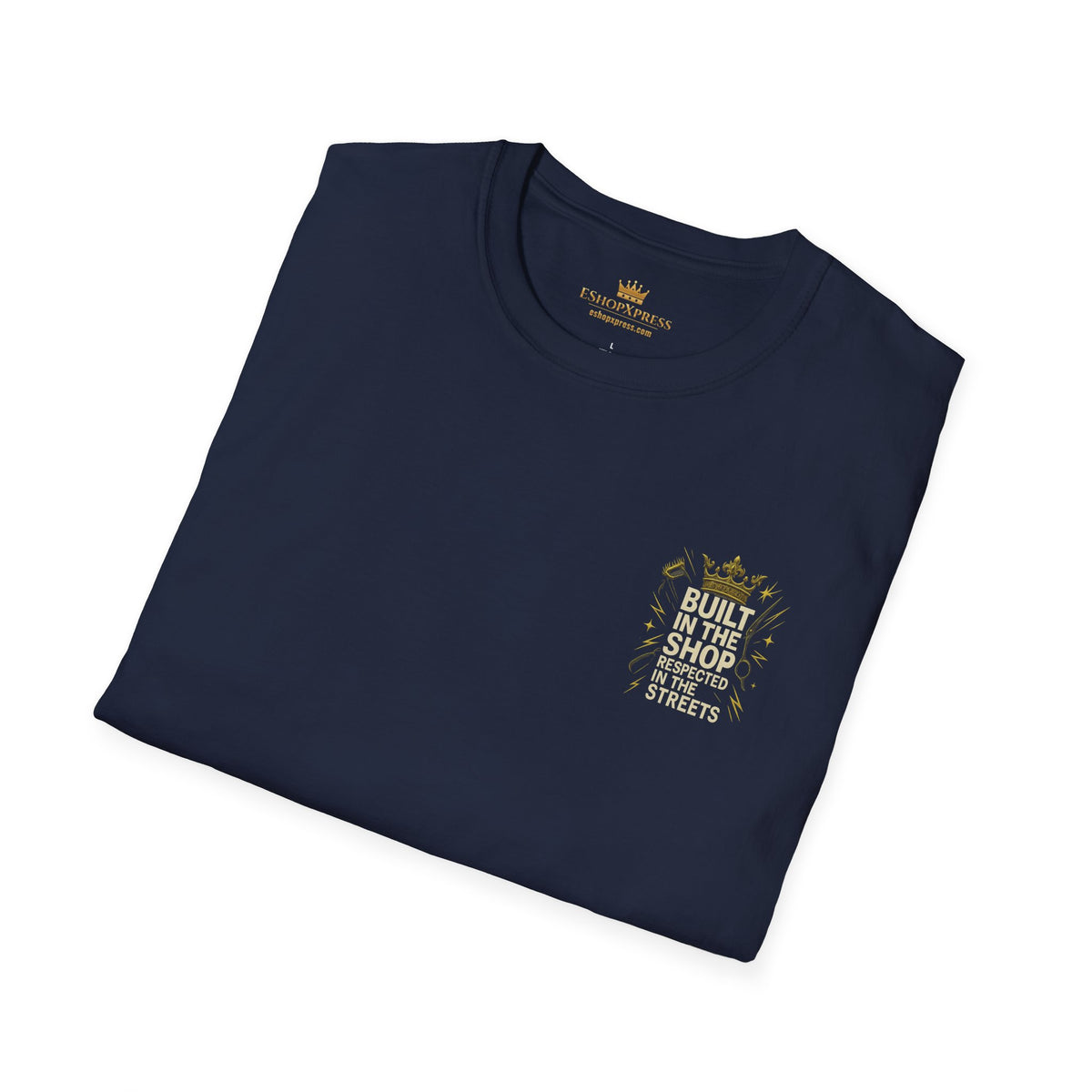 Built in the Shop, Respected in the Streets T-Shirt – Front & Back Print