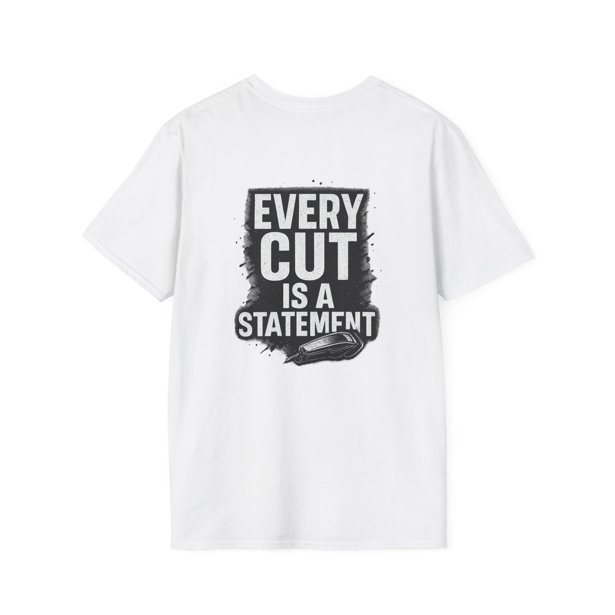 Every Cut Is A Statement – Front & Back Print