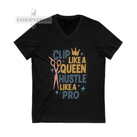 Clip Like a Queen Hustle Like A Pro -V-Neck Tee