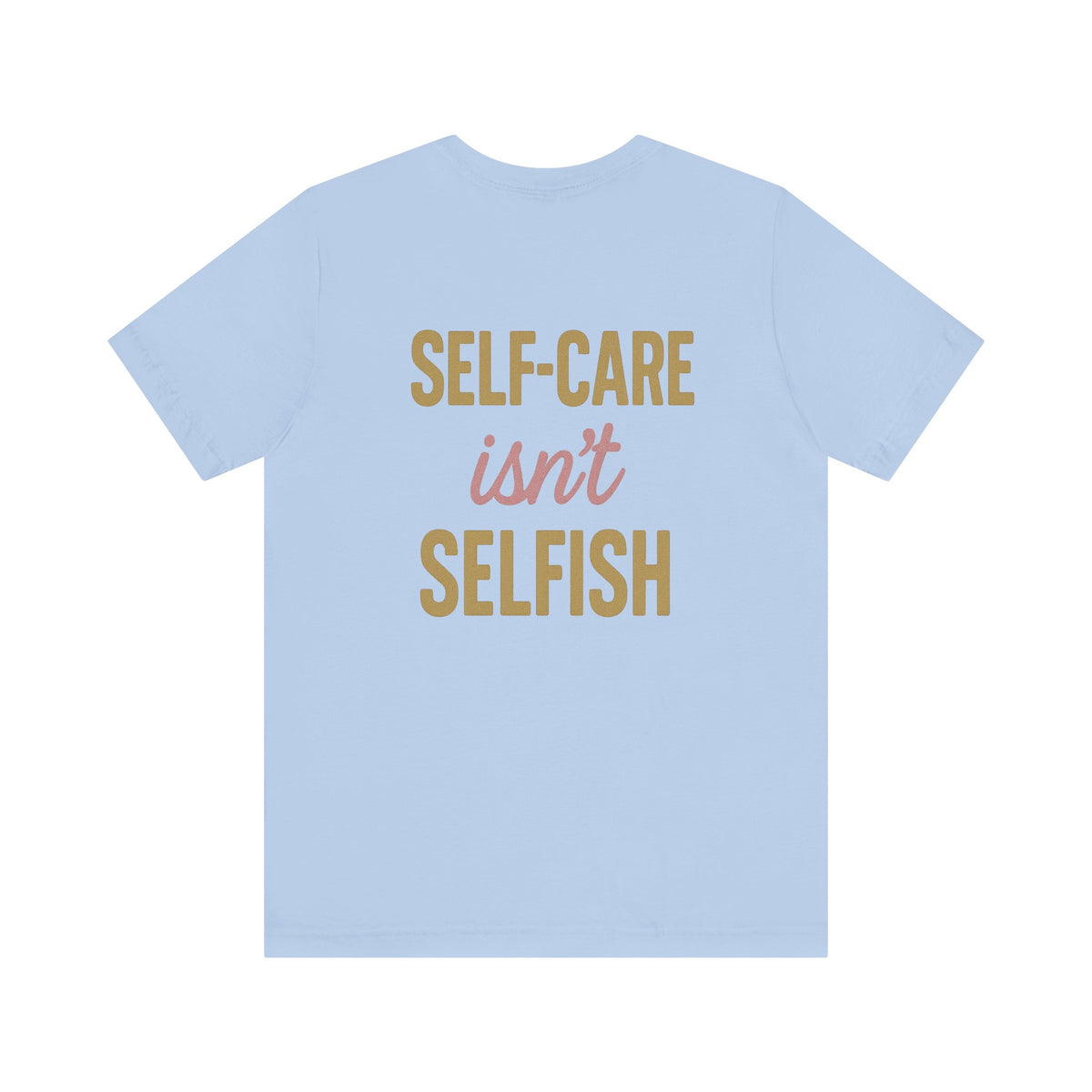 Motivational Self-Care Quote Design Tee – Front & Back Print