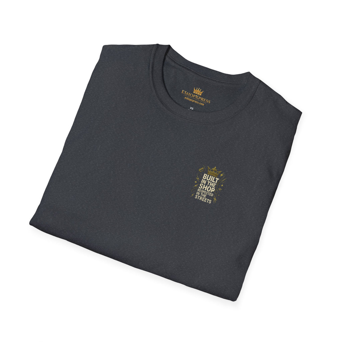 Built in the Shop, Respected in the Streets T-Shirt – Front & Back Print