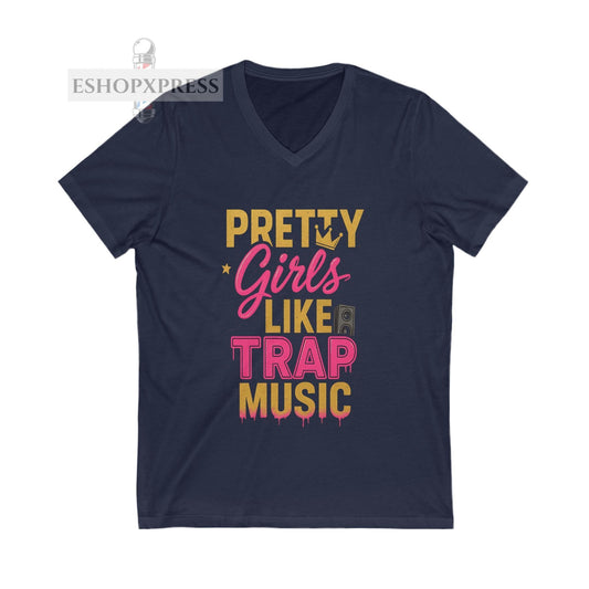 Pretty Girls Like Trap Music Women's V-Neck Tee