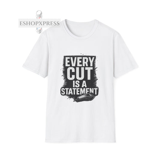 Every Cut Is A Statement