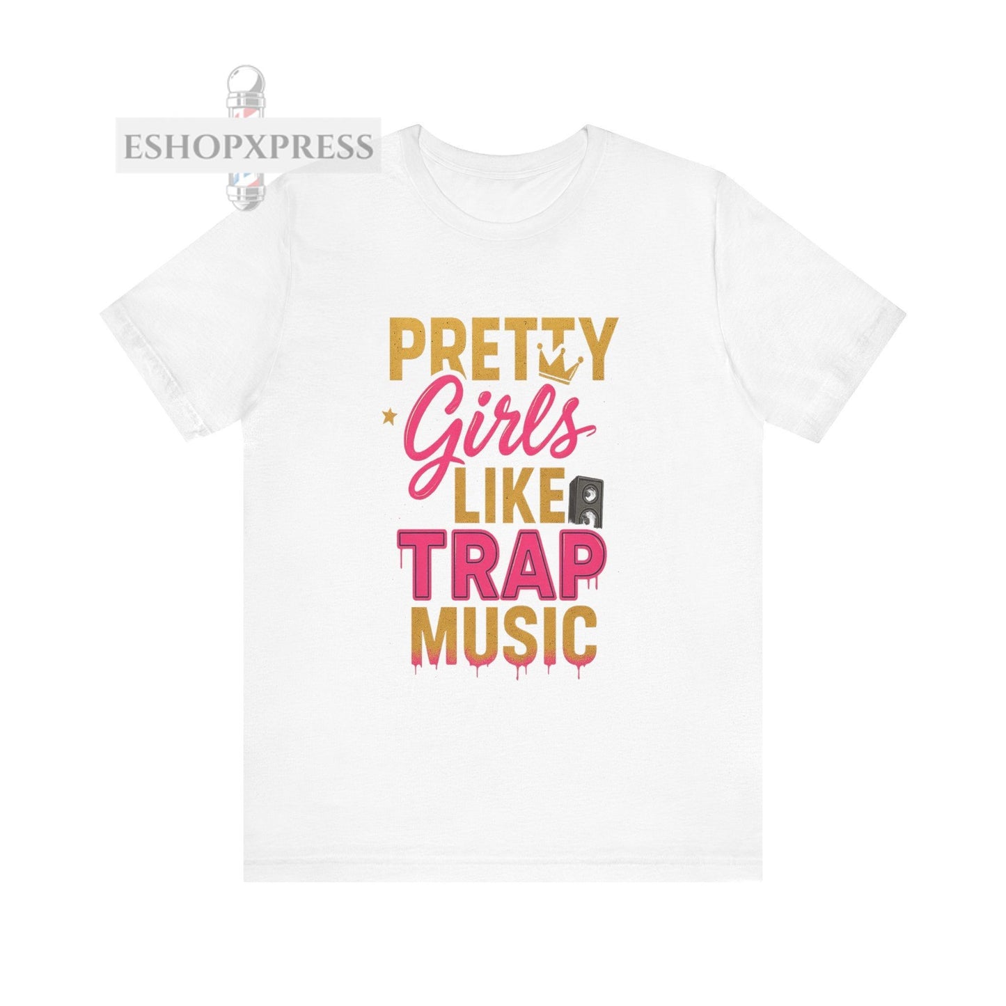 Pretty Girls Like Trap Music- Crew Neck Tee