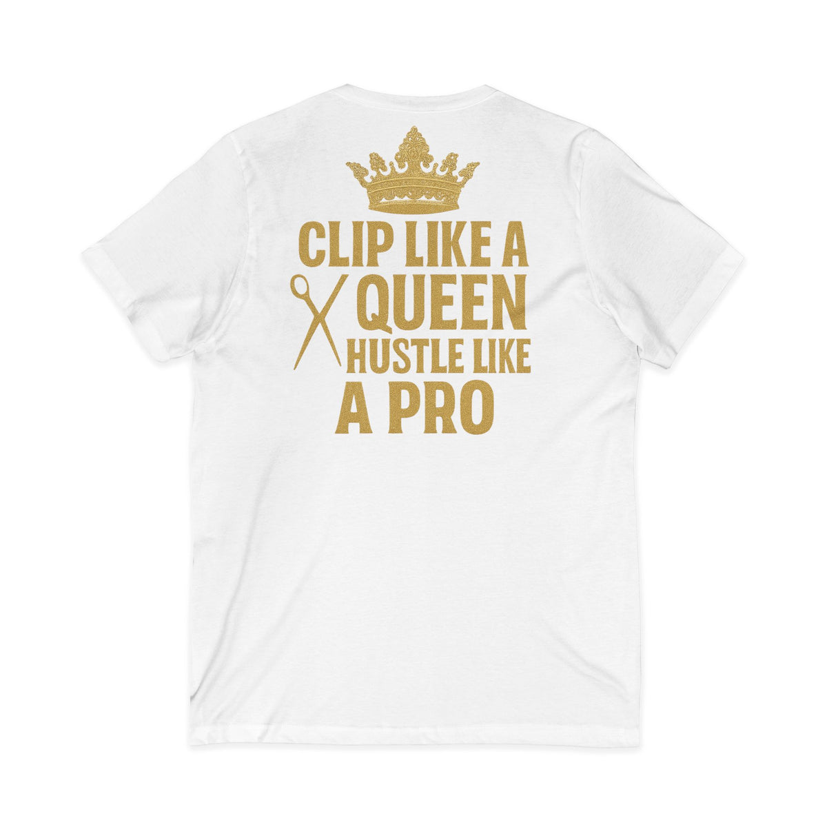 Clip Like A Queen Hustle Like a Pro Women's V-Neck Tee – Front & Back Print
