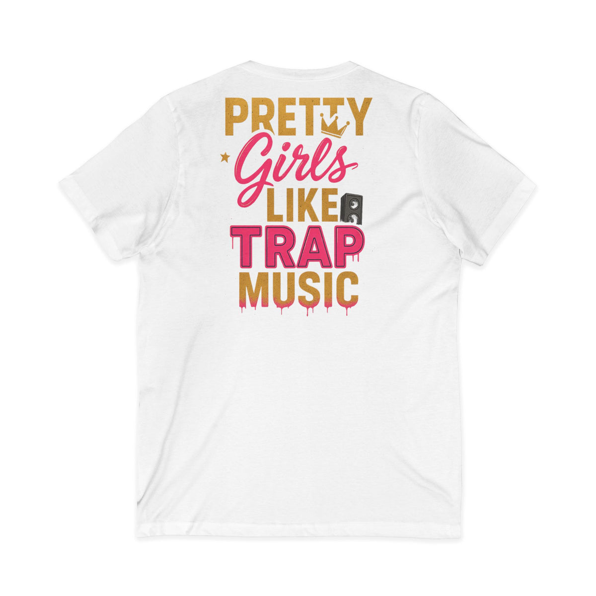 Pretty Girls Like Trap Music Women's V-Neck Tee – Front & Back Print