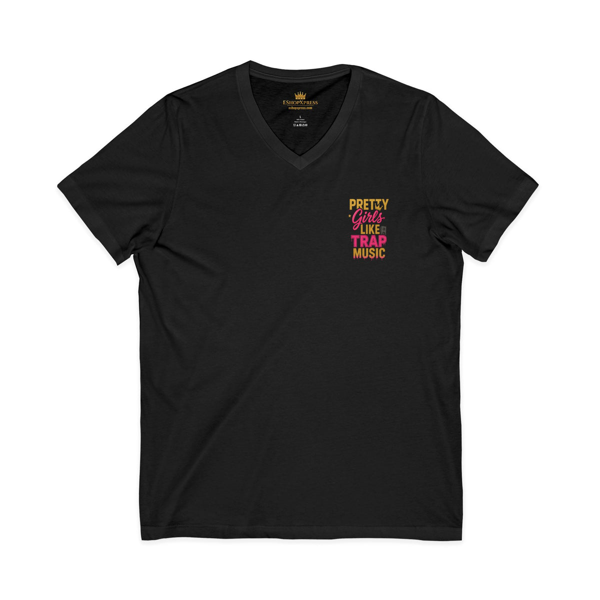 Pretty Girls Like Trap Music Women's V-Neck Tee – Front & Back Print