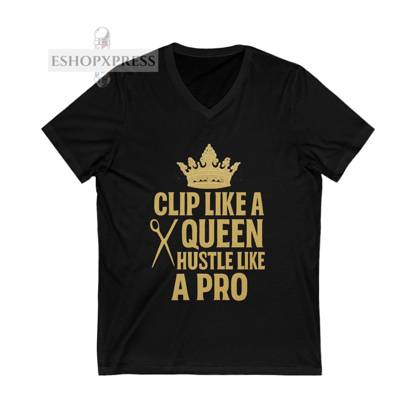 Clip Like A Queen Hustle Like a Pro  Women's V-Neck Tee