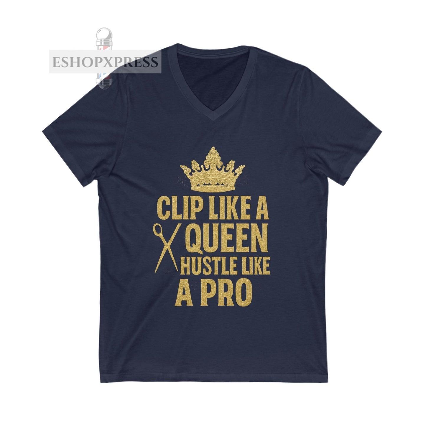 Clip Like A Queen Hustle Like a Pro  Women's V-Neck Tee