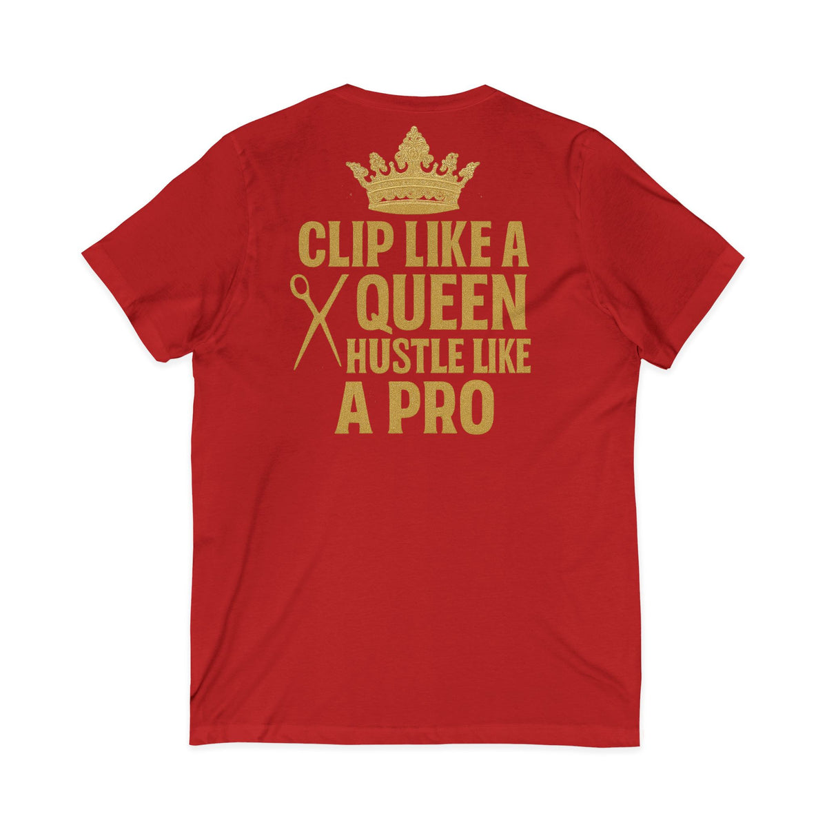Clip Like A Queen Hustle Like a Pro Women's V-Neck Tee – Front & Back Print