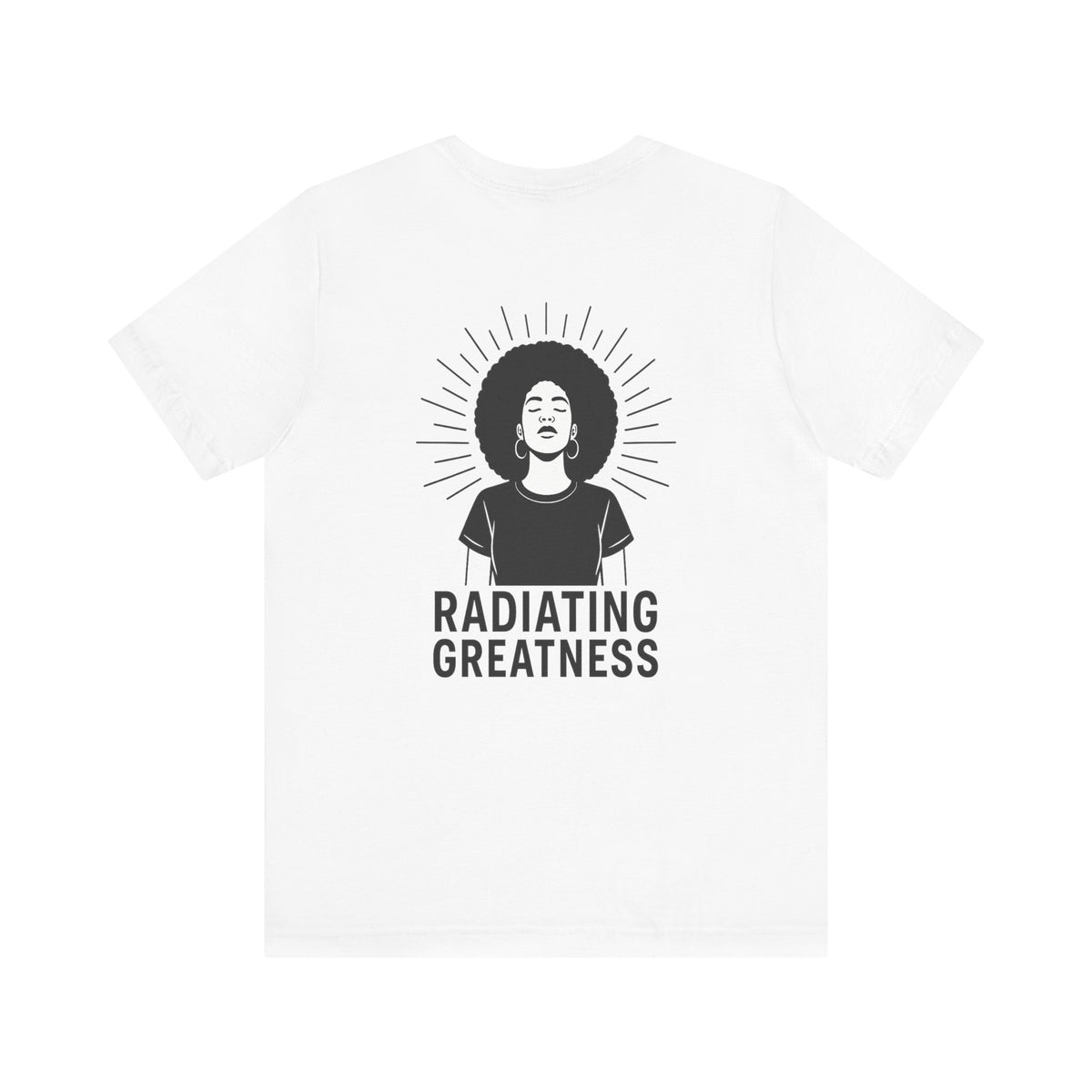 Radiating Greatness – Front & Back Print | Empowerment Tee