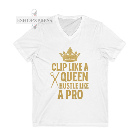 Clip Like A Queen Hustle Like a Pro  Women's V-Neck Tee