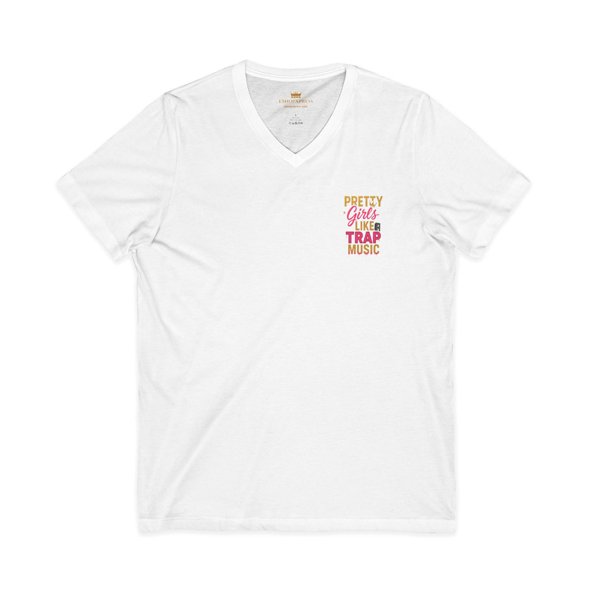 Pretty Girls Like Trap Music Women's V-Neck Tee – Front & Back Print