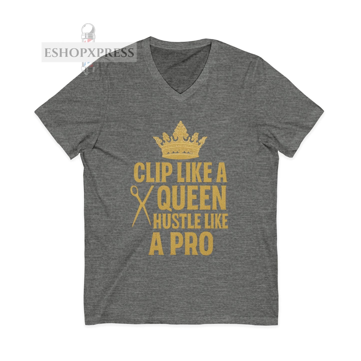 Clip Like a Queen Hustle Like a Pro - V-Neck Tee