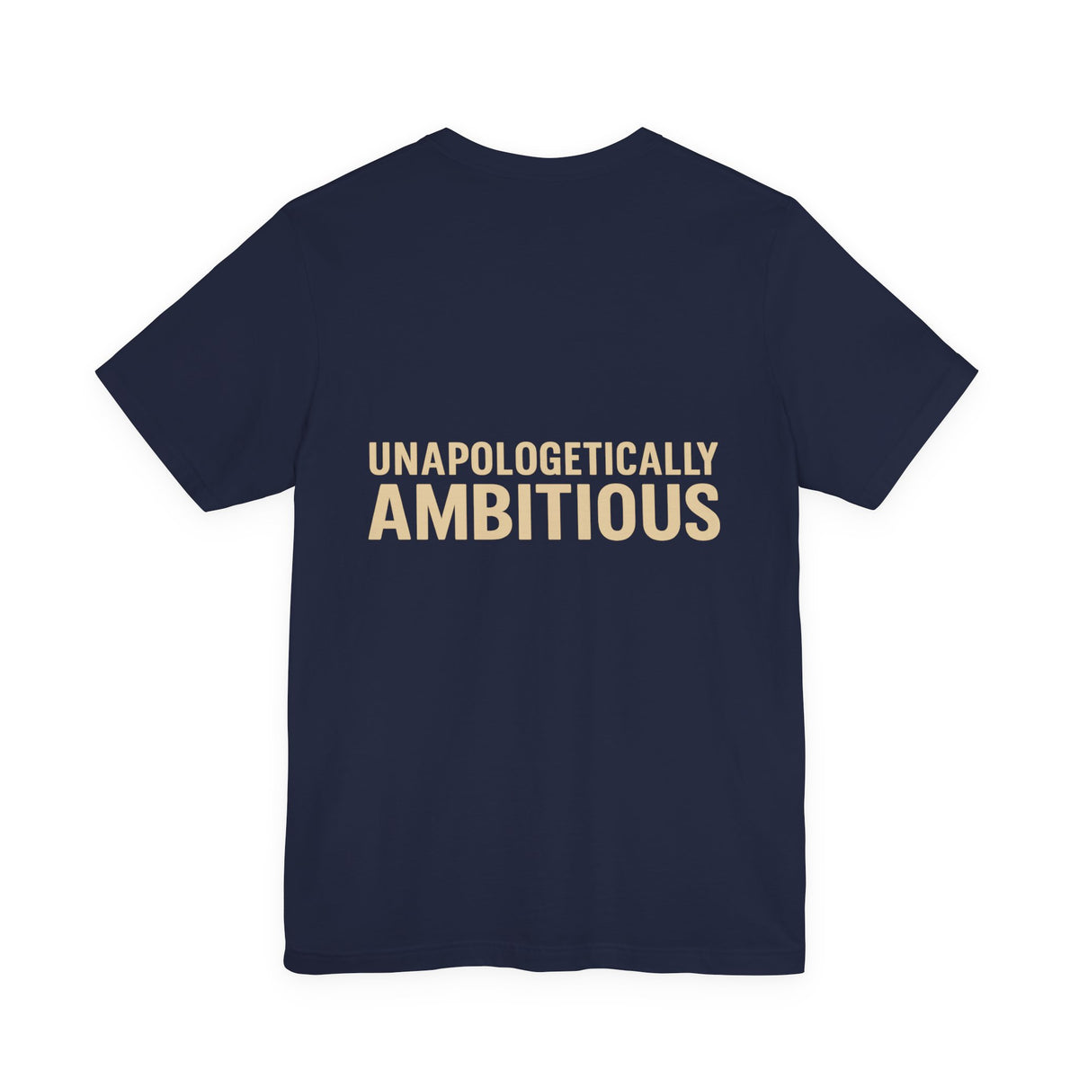 Unapologetically Ambitious Typography – Front & Back Print
