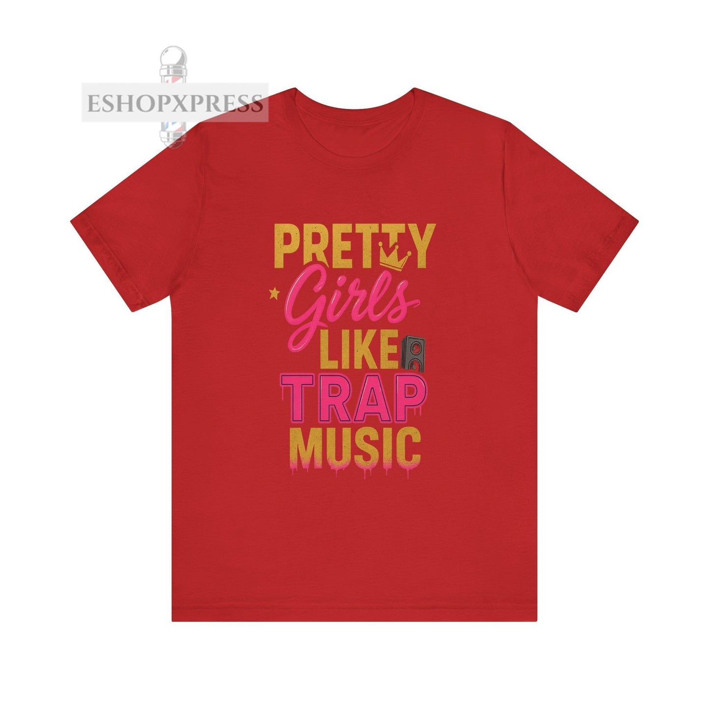 Pretty Girls Like Trap Music- Crew Neck Tee