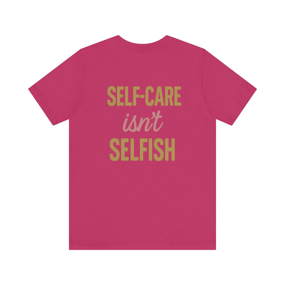 Motivational Self-Care Quote Design Tee – Front & Back Print