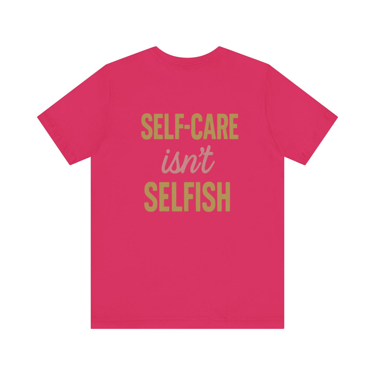 Motivational Self-Care Quote Design Tee – Front & Back Print