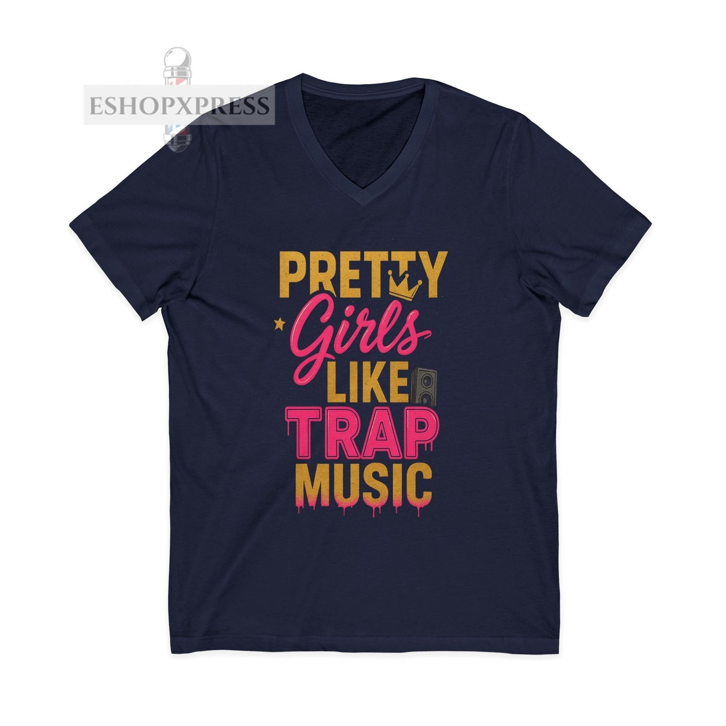 Pretty Girls Like Trap Music Women's V-Neck Tee