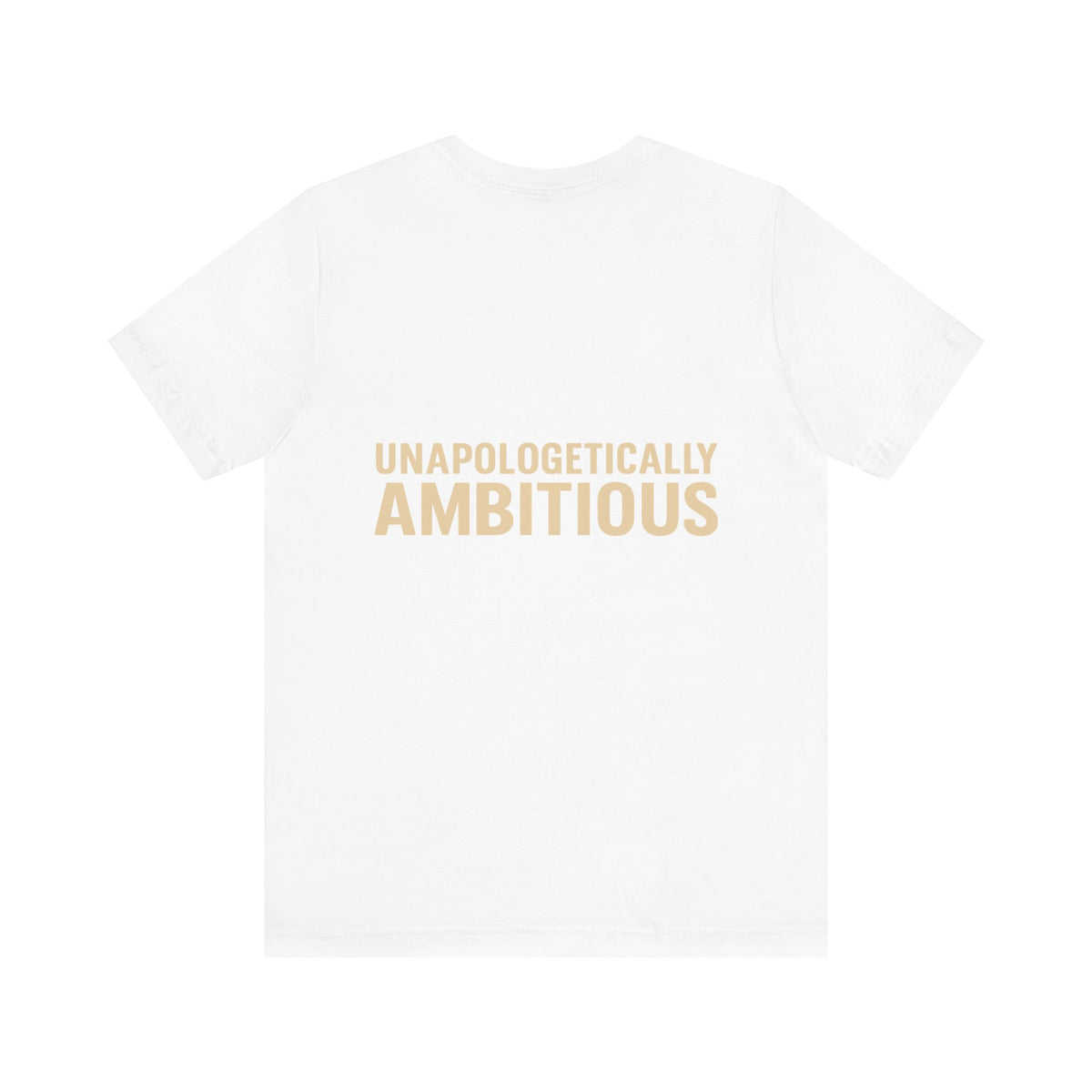 Unapologetically Ambitious Typography – Front & Back Print