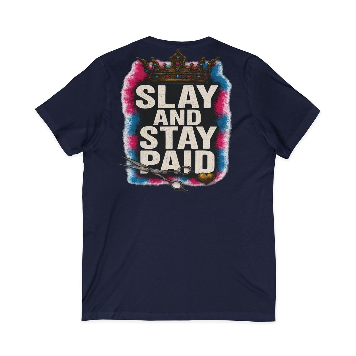 Slay And Stay Paid Women's V-Neck Tee – Front & Back Print