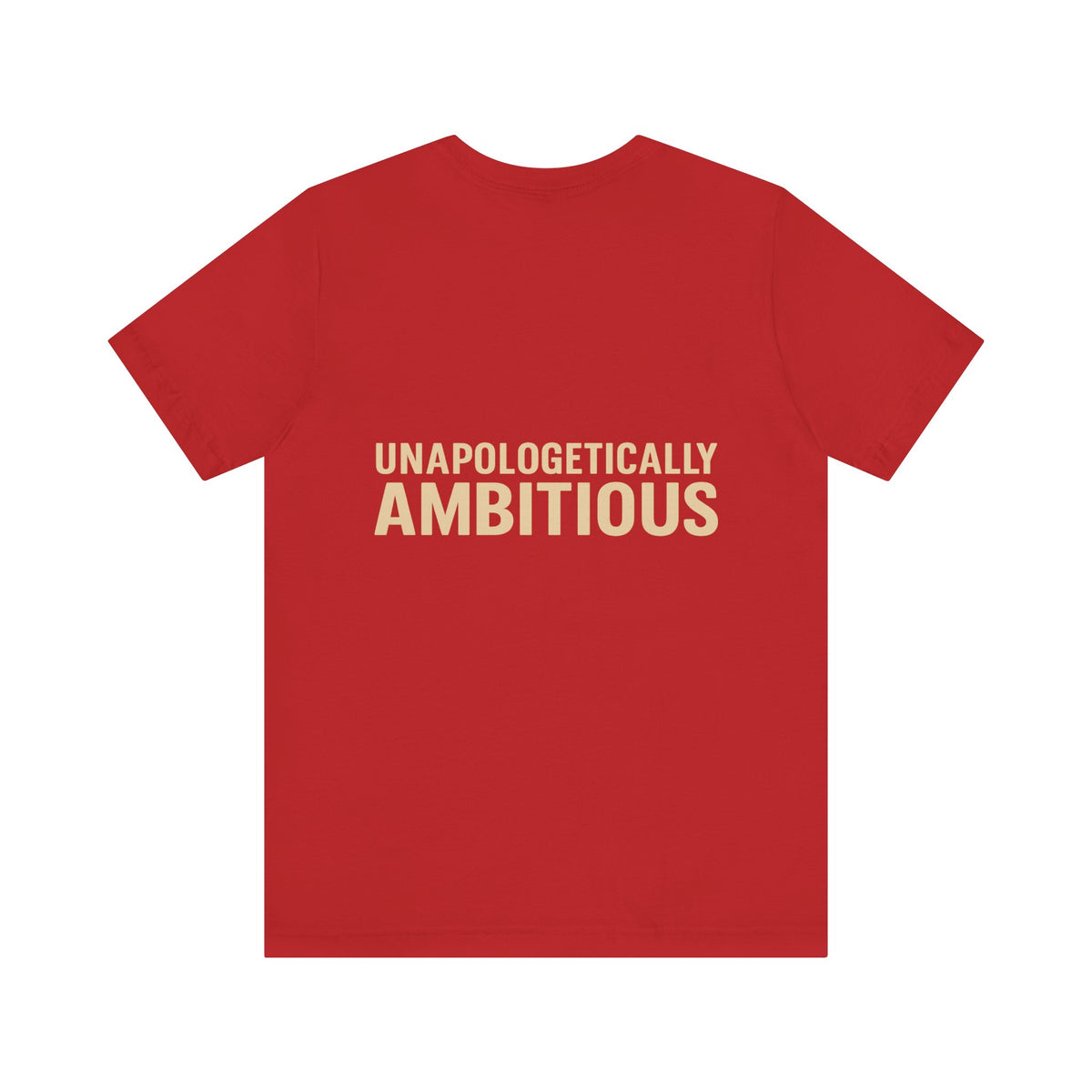 Unapologetically Ambitious Typography – Front & Back Print