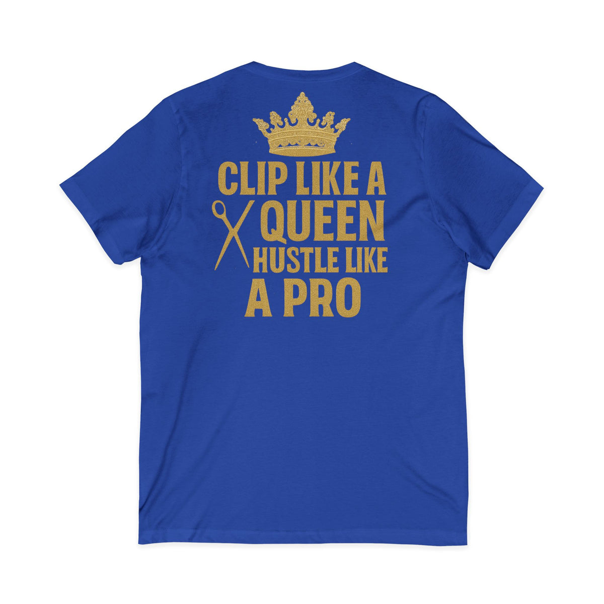 Clip Like A Queen Hustle Like a Pro Women's V-Neck Tee – Front & Back Print
