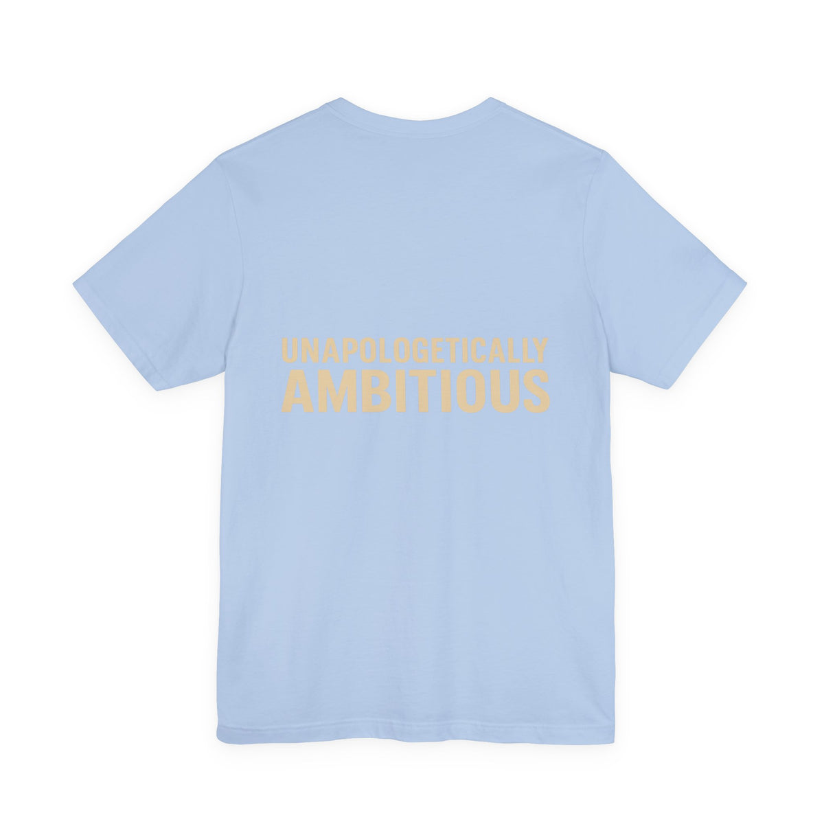 Unapologetically Ambitious Typography – Front & Back Print