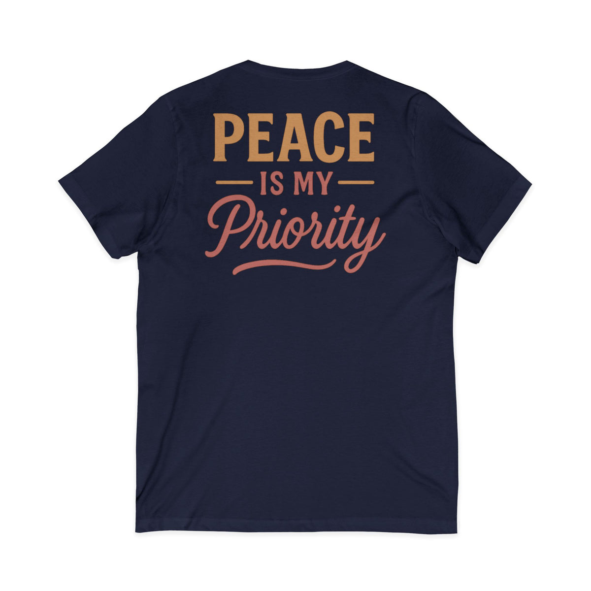 Peaceful Priority Typography Design – Front & Back Print | Vneck Tee