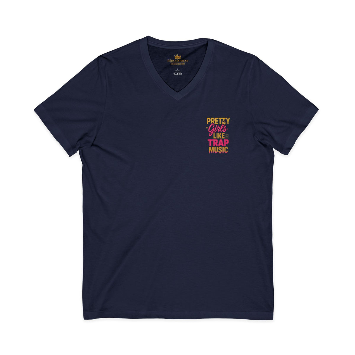 Pretty Girls Like Trap Music Women's V-Neck Tee – Front & Back Print