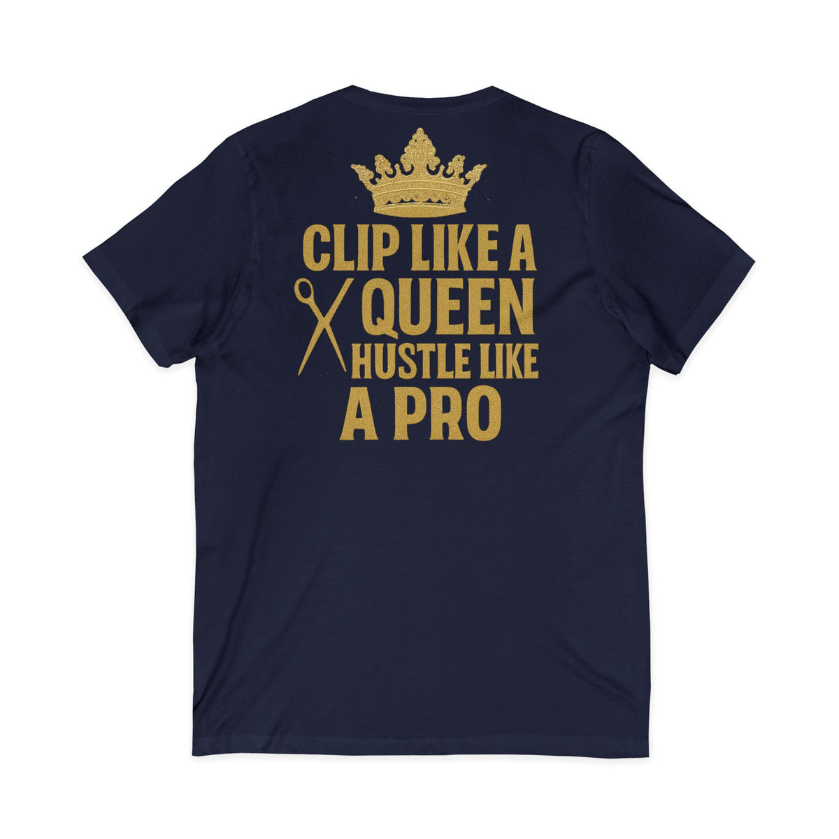 Clip Like A Queen Hustle Like a Pro Women's V-Neck Tee – Front & Back Print