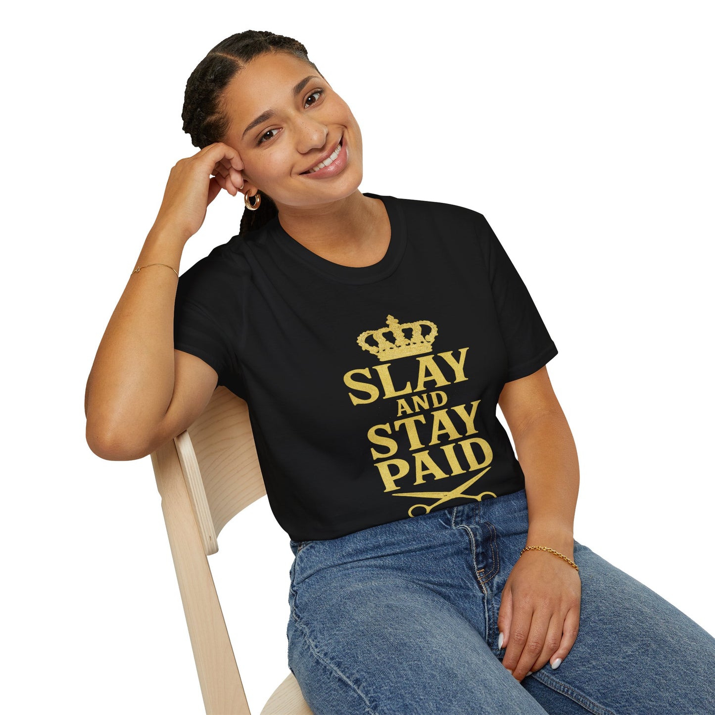 Slay and Stay Paid Unisex T-Shirt