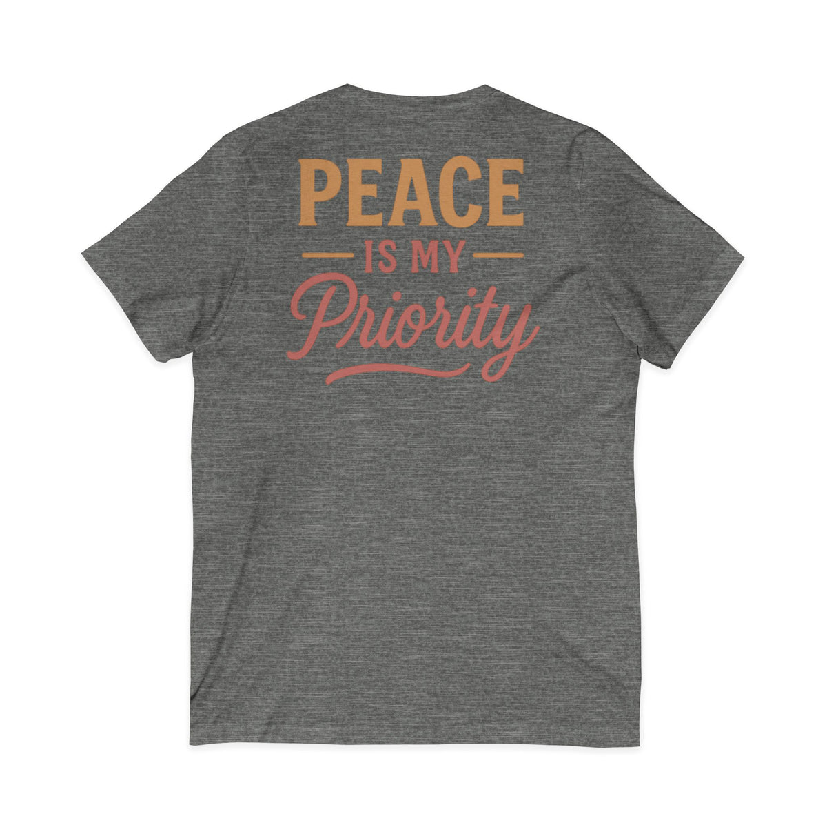 Peaceful Priority Typography Design – Front & Back Print | Vneck Tee