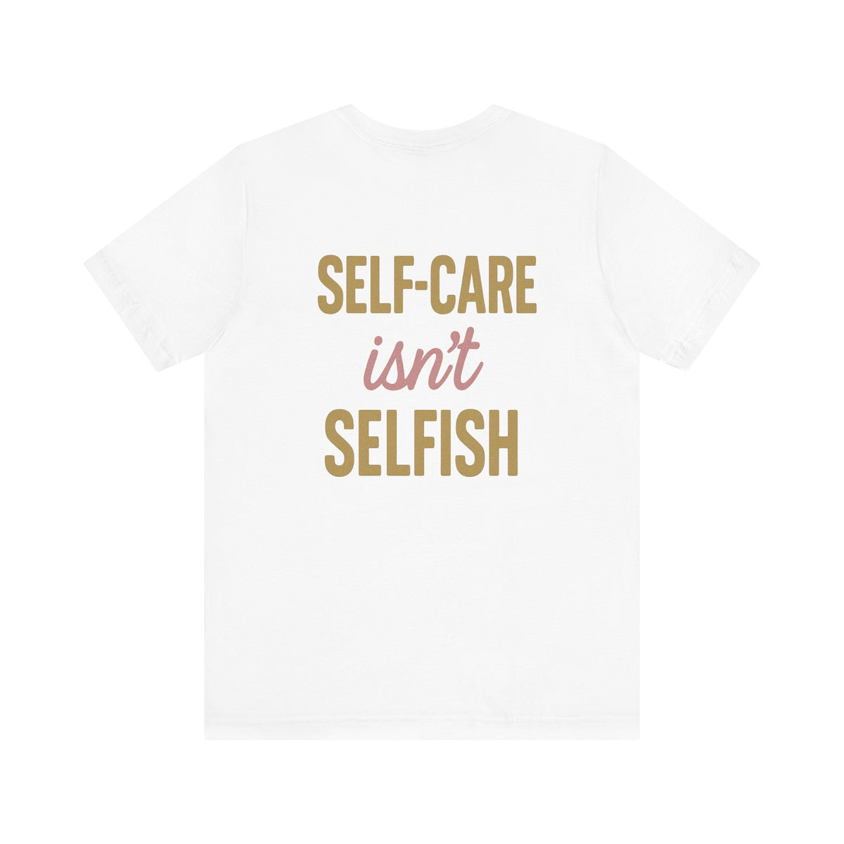 Motivational Self-Care Quote Design Tee – Front & Back Print