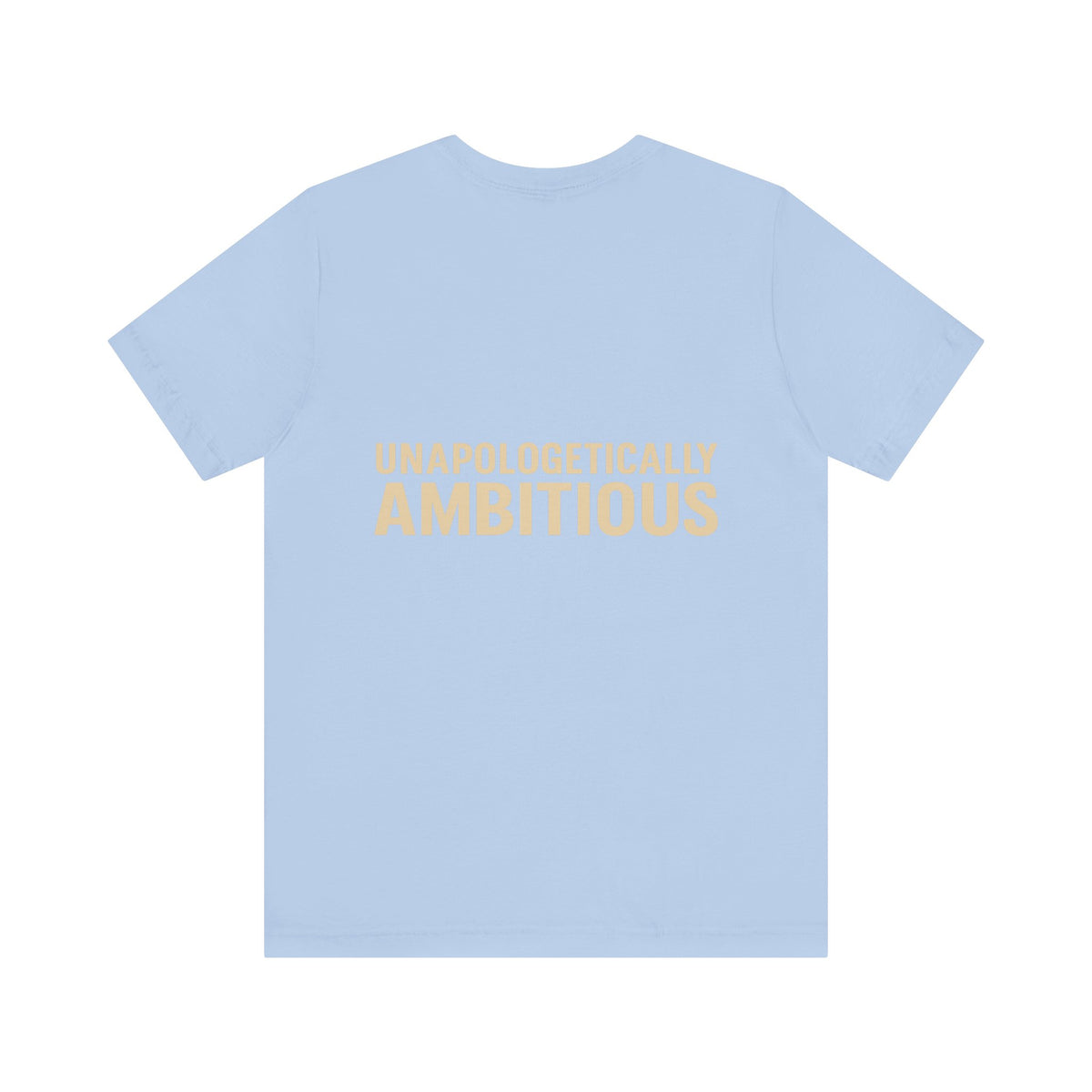 Unapologetically Ambitious Typography – Front & Back Print