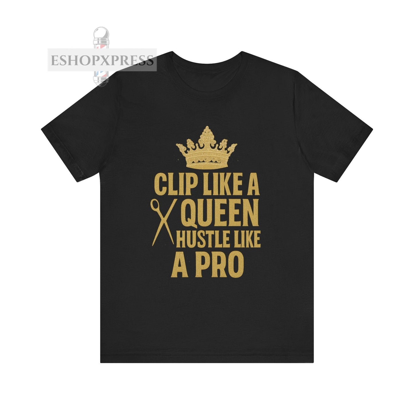 Clip Like a Queen, Hustle Like a Pro Template | Unisex Tee for Stylists & Barbers