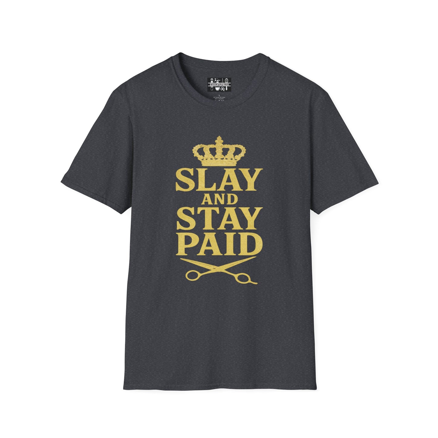 Slay and Stay Paid Unisex T-Shirt