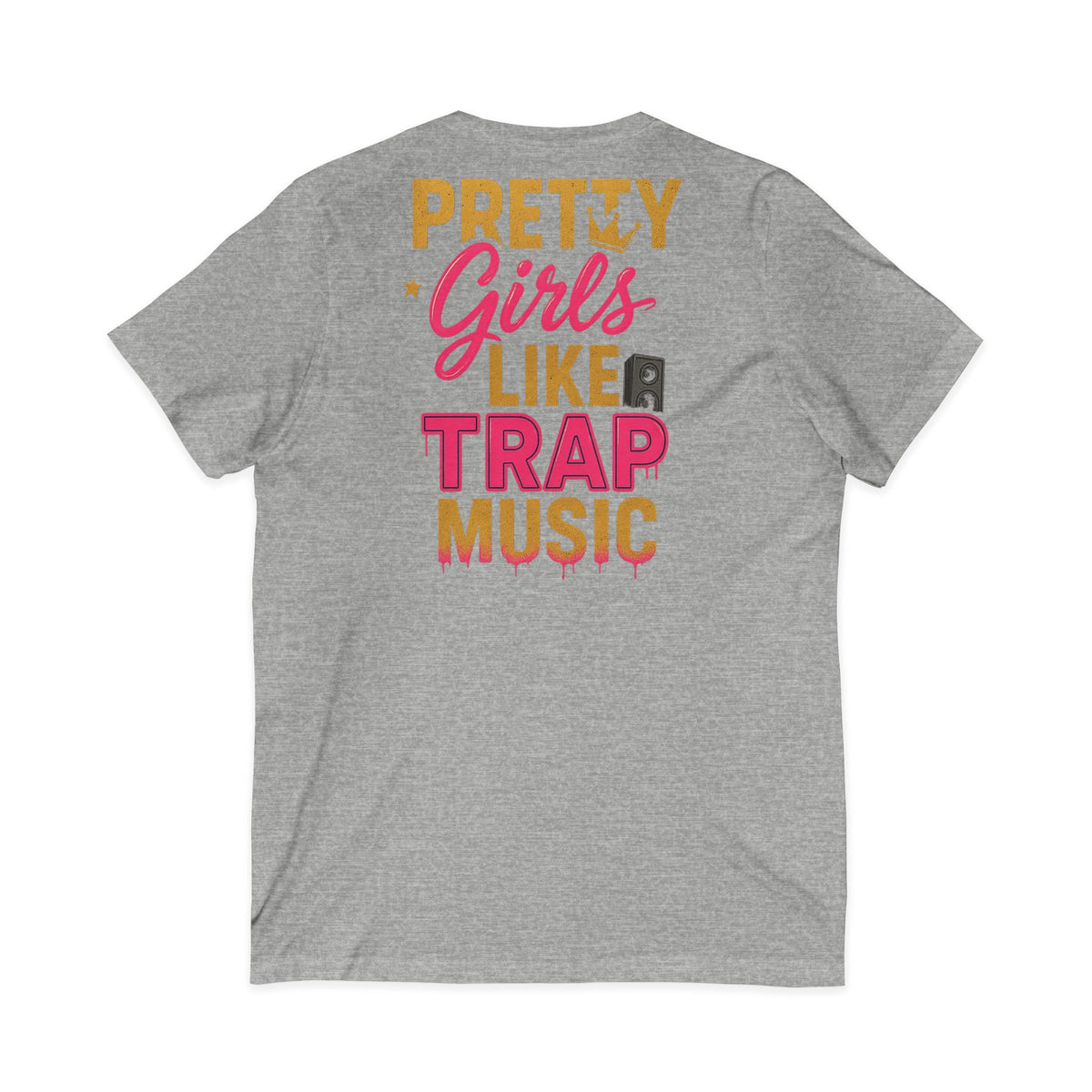 Pretty Girls Like Trap Music Women's V-Neck Tee – Front & Back Print