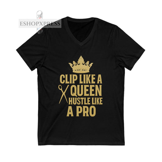 Clip Like a Queen Hustle Like a Pro - V-Neck Tee