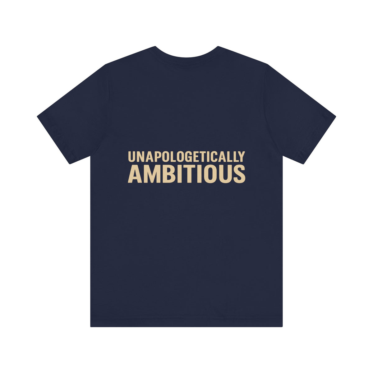 Unapologetically Ambitious Typography – Front & Back Print