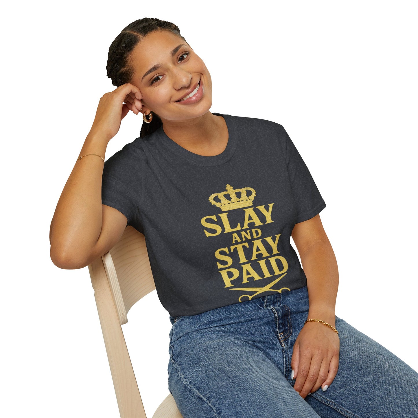 Slay and Stay Paid Unisex T-Shirt